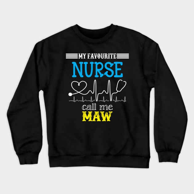 My Favorite Nurse Calls Me maw Funny Mother's Gift Crewneck Sweatshirt by DoorTees